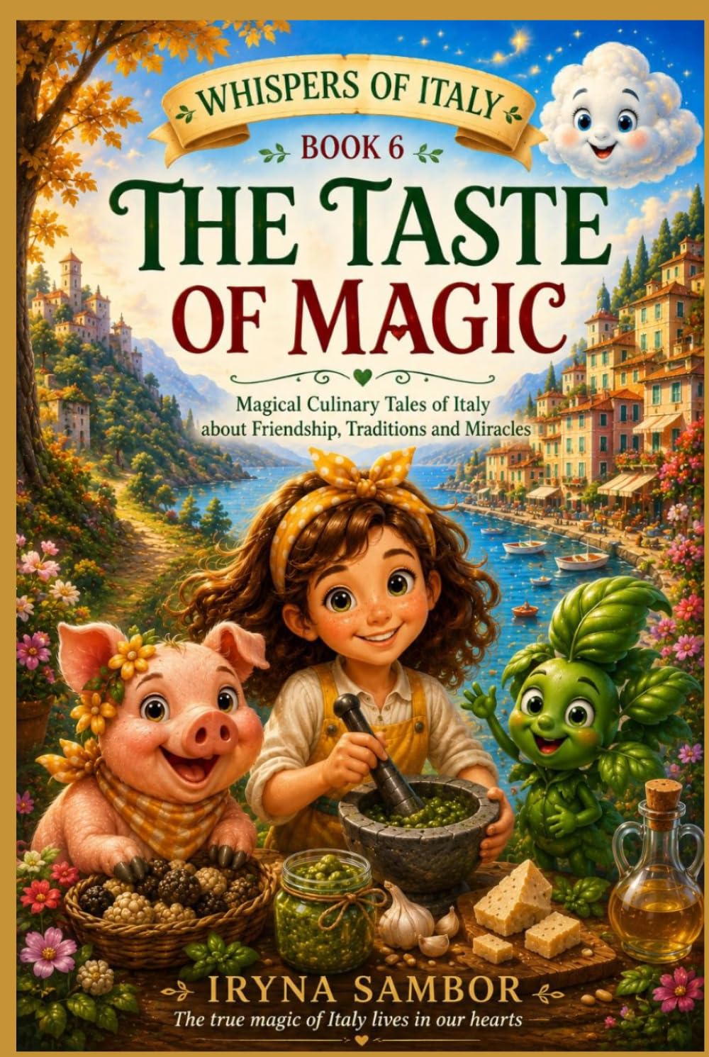 Whispers of Italy. Book 6: The Taste of Magic: Magical Culinary Tales of Italy about Friendship, Traditions and Miracles