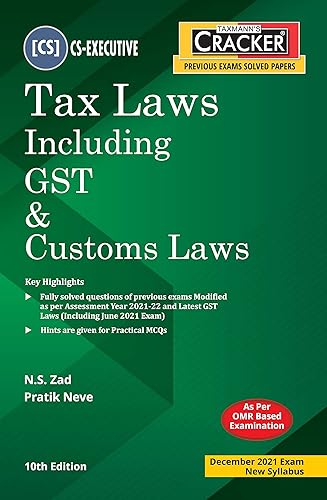 Taxmann's CRACKER for Tax Laws including GST &amp; Customs Law � The Most Updated &amp; Amended Book on Past Exam Questions with Hints for Practical MCQs for CS Executive | New Syllabus [Paperback] N.S. Zad and Pratik Neve
