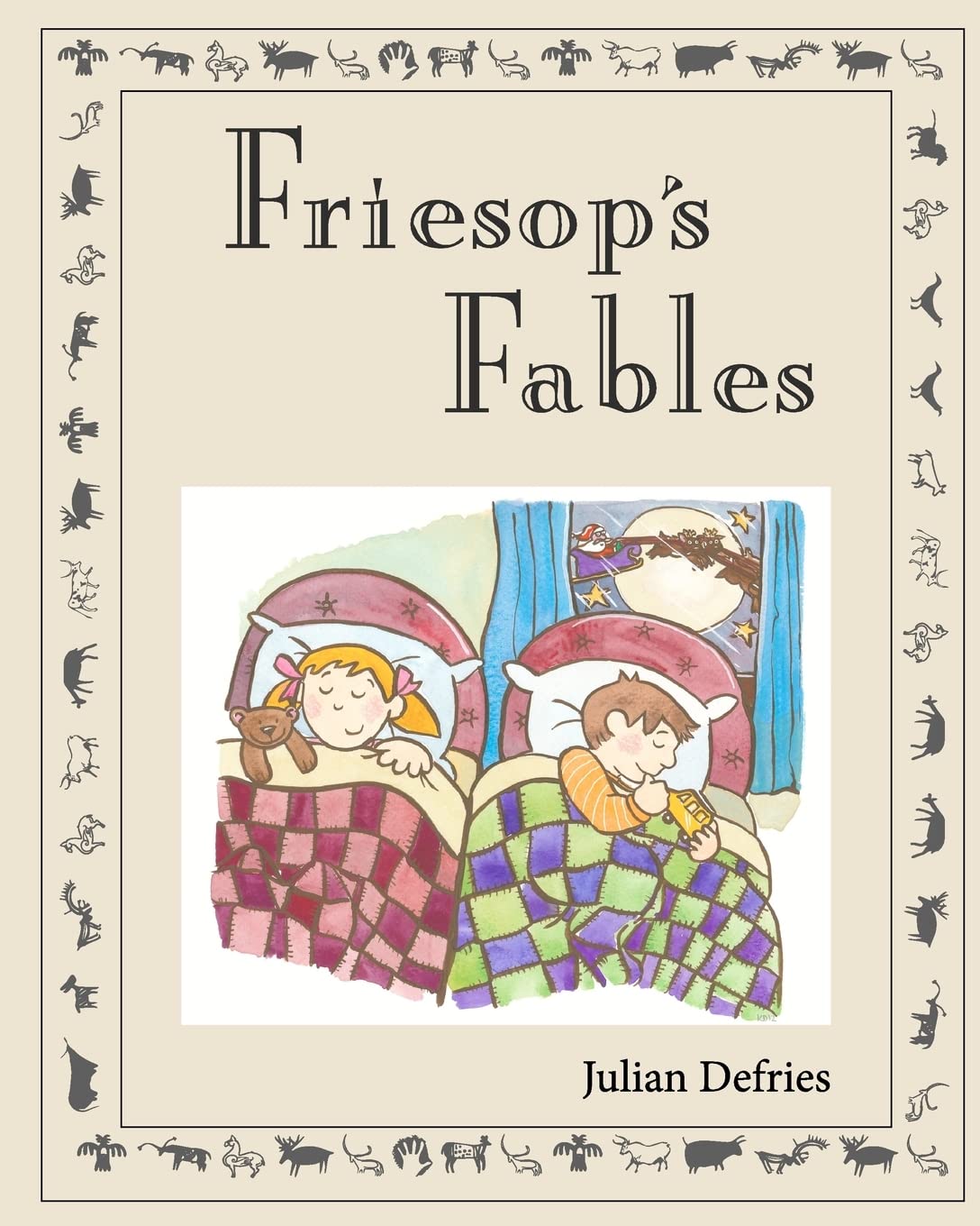 Friesop's Fables: Selection of illustrated funny children's stories written by Julian Defries: Volume 1