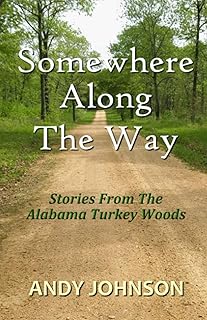 Somewhere Along The Way (Alabama Turkey Woods)