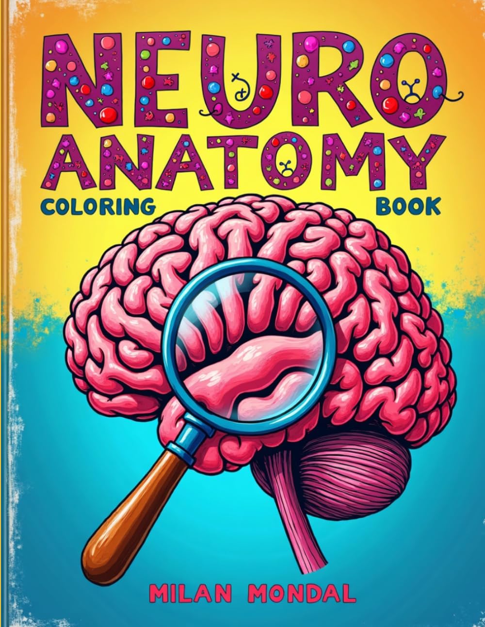 NEURO ANATOMY COLORING BOOK: Interactive Study Workbook for Medical, Nursing, Pharmacy & Biology Students