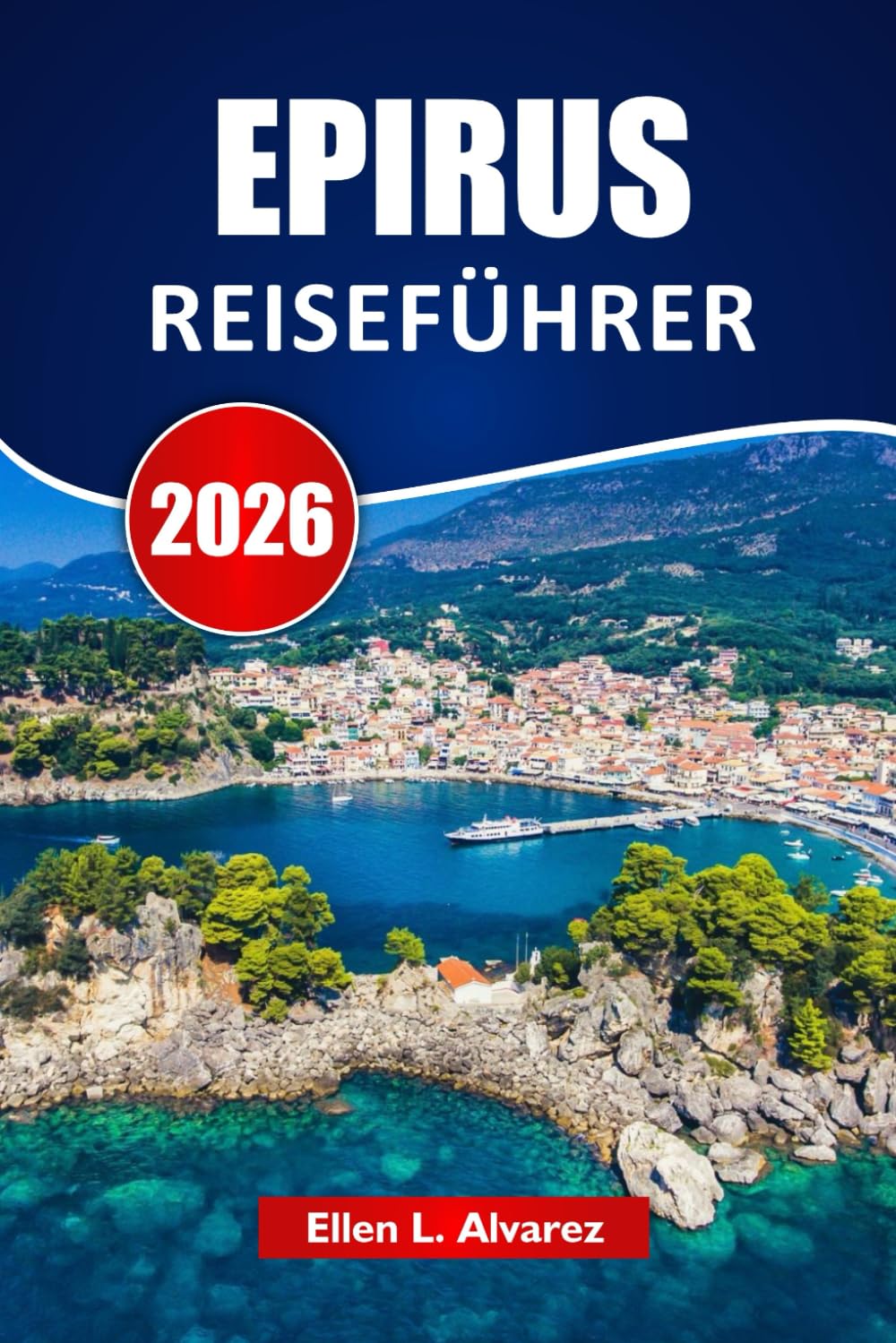 EPIRUS REISEFÜHRER 2026: Entdecken Sie versteckte Juwelen, Wanderwege, lokale Speisen und Reiserouten für Ihr Abenteuer in Nordgriechenland