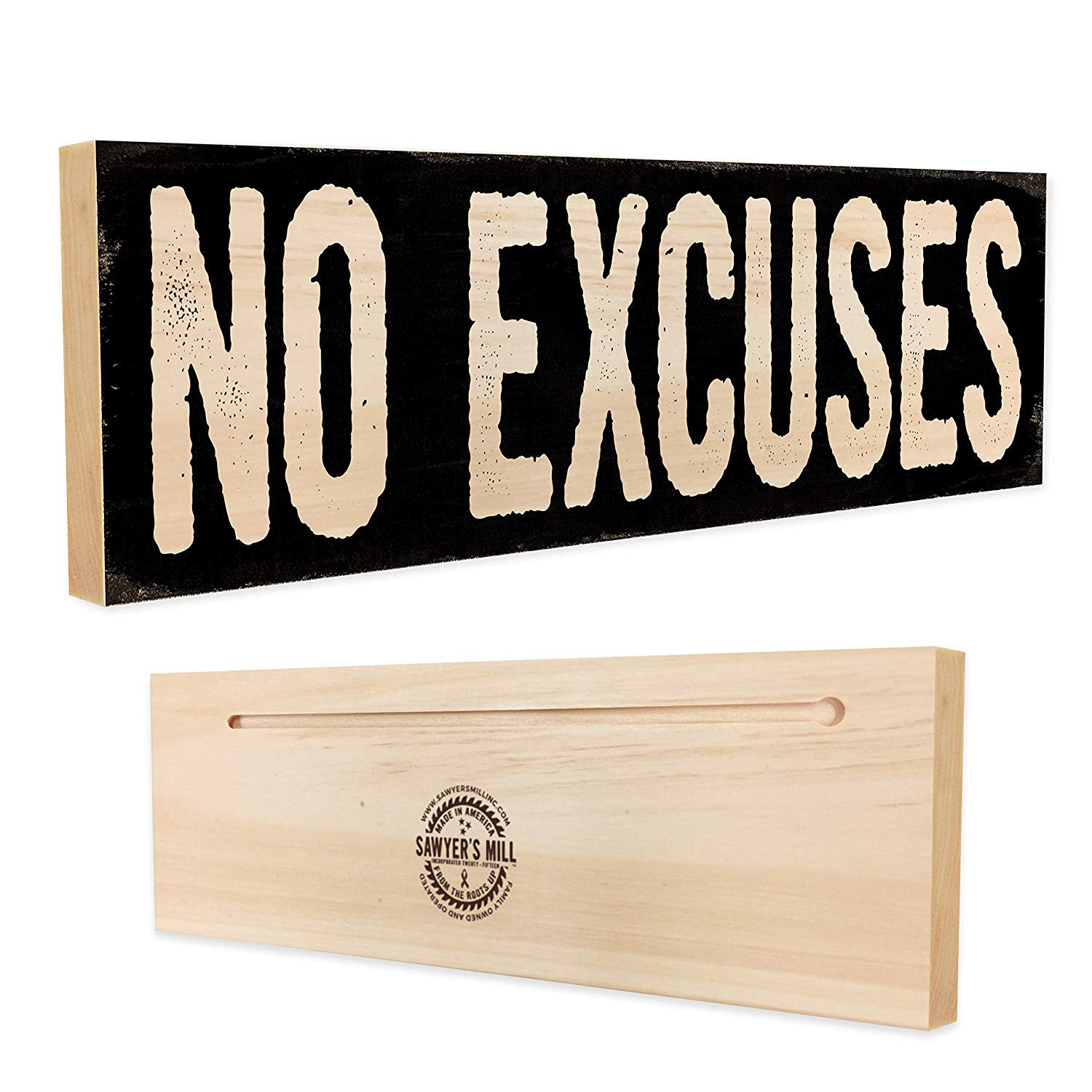 No Excuses. Crafted from Solid Maple in our Tennessee Mill, this Wooden Sign Features a Keyhole Hanger for Wall Display.