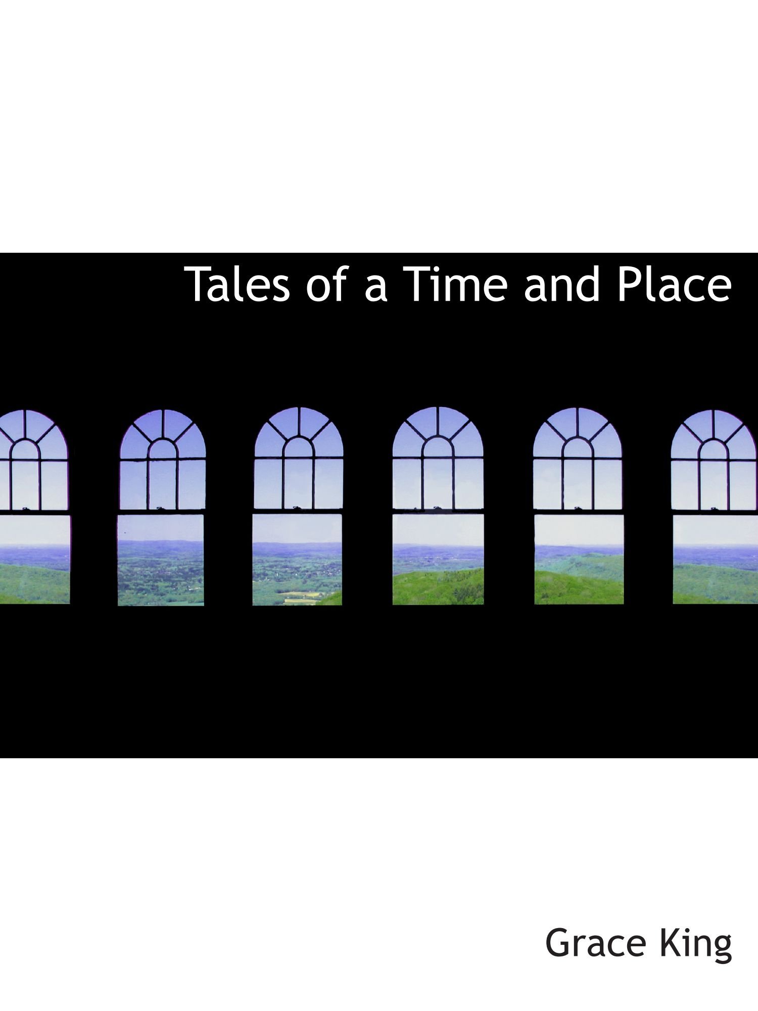 Tales of a Time and Place