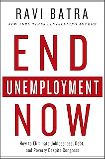 End Unemployment Now: How to Eliminate Joblessness, Debt, and Poverty Despite Congress
