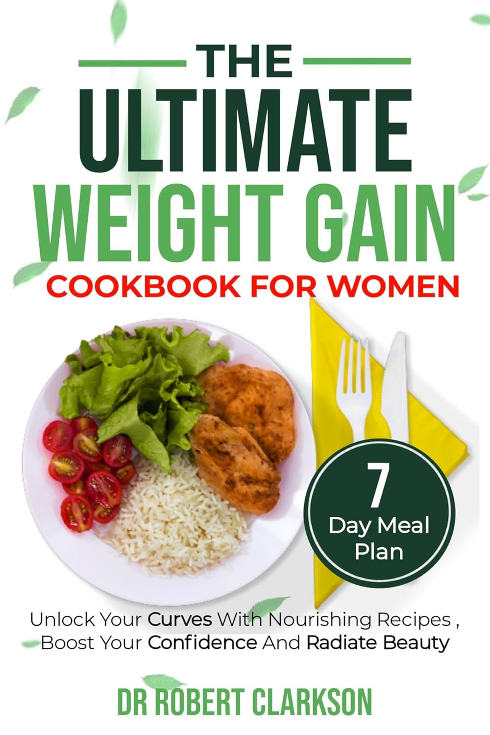 The Ultimate Weight Gain Cookbook for Women Unlock Your Curves with