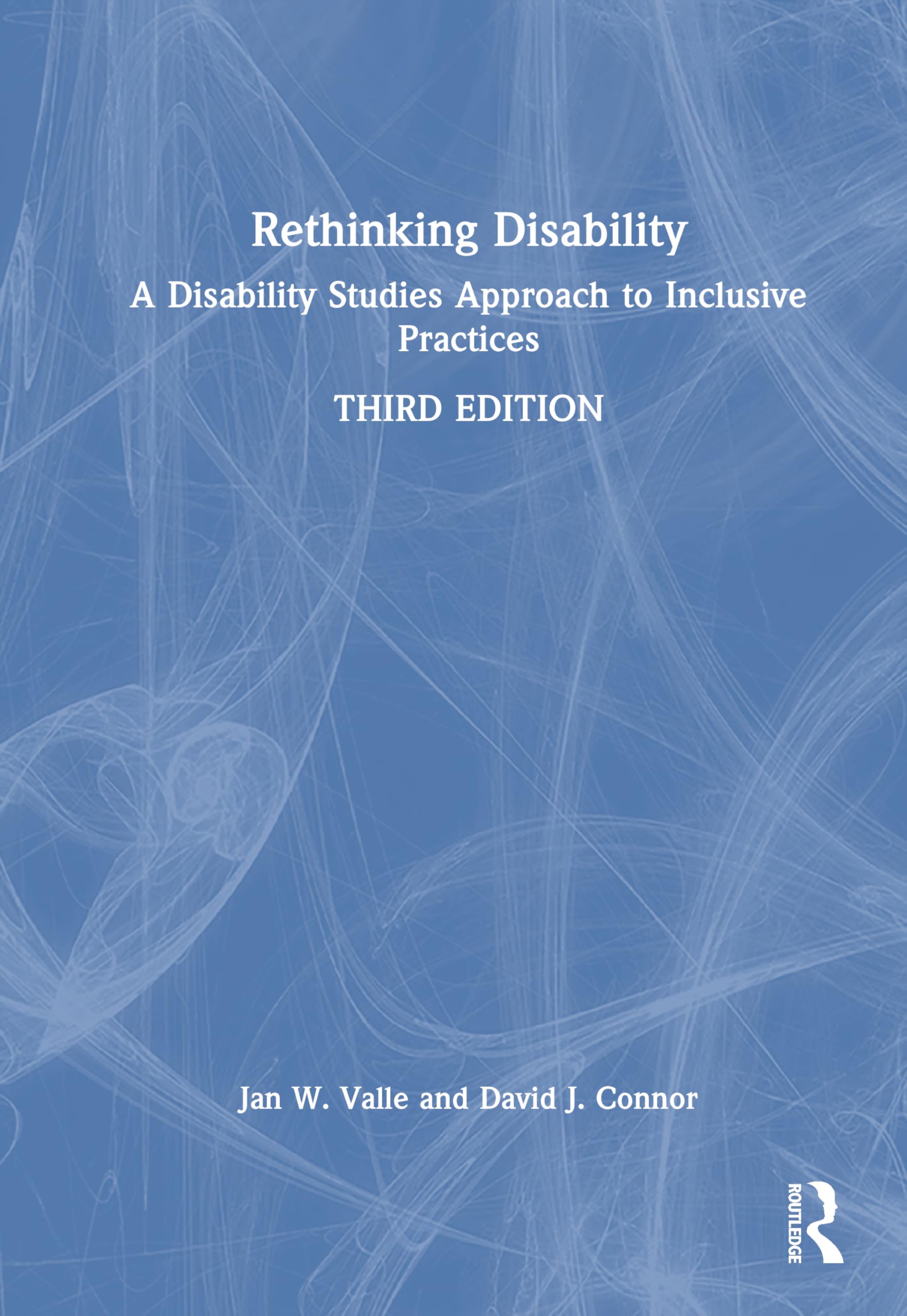 Rethinking Disability: A Disability Studies Approach to Inclusive Practices
