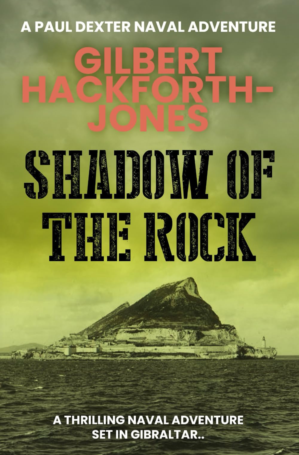 Shadow of the Rock: A thrilling naval adventure set in Gibraltar...: 4 (Paul Dexter Naval Adventures)