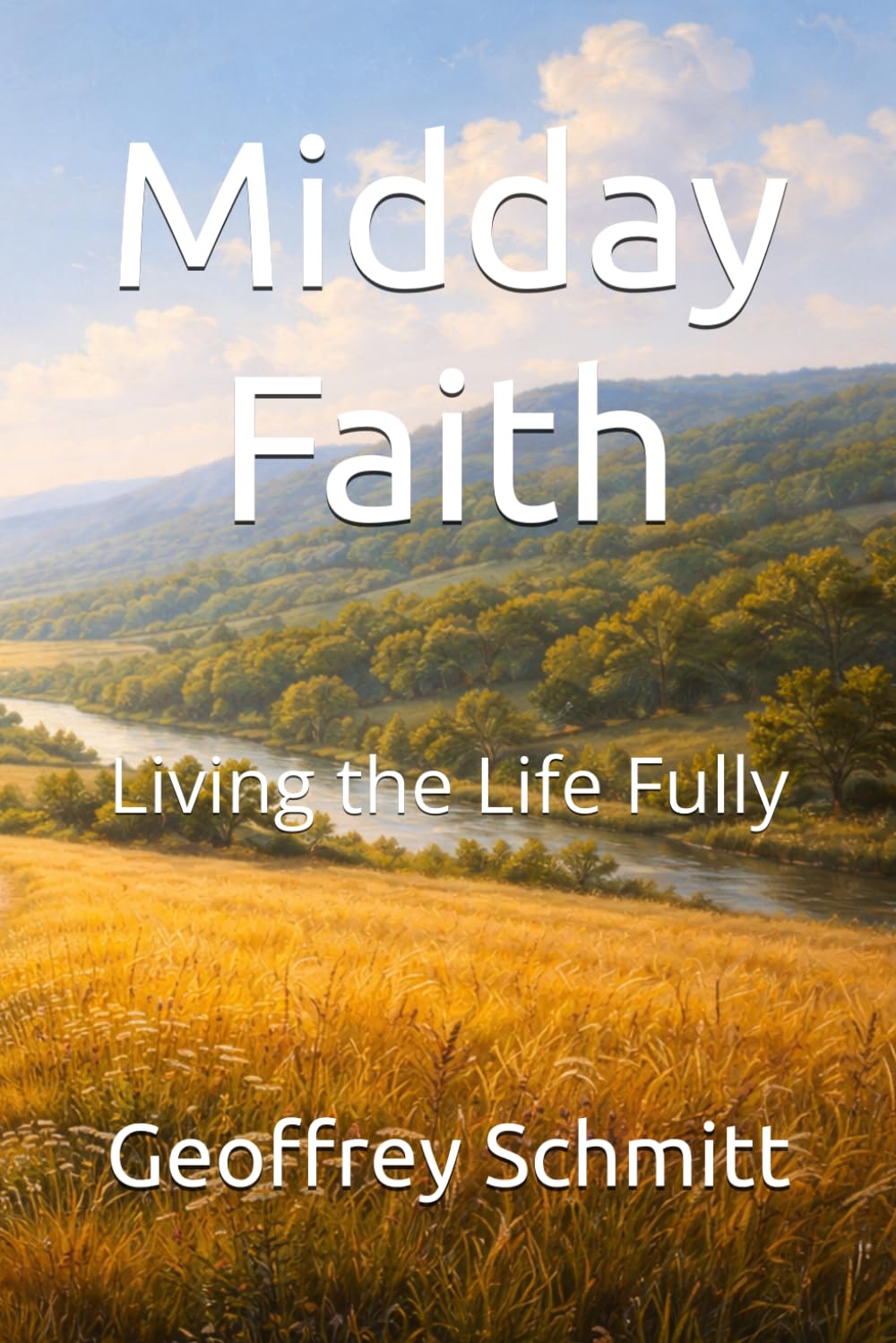 Midday Faith: Living the Life Fully