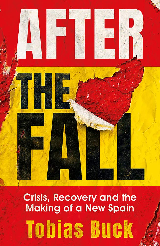 After the Fall: Crisis, Recovery and the Making of a New Spain