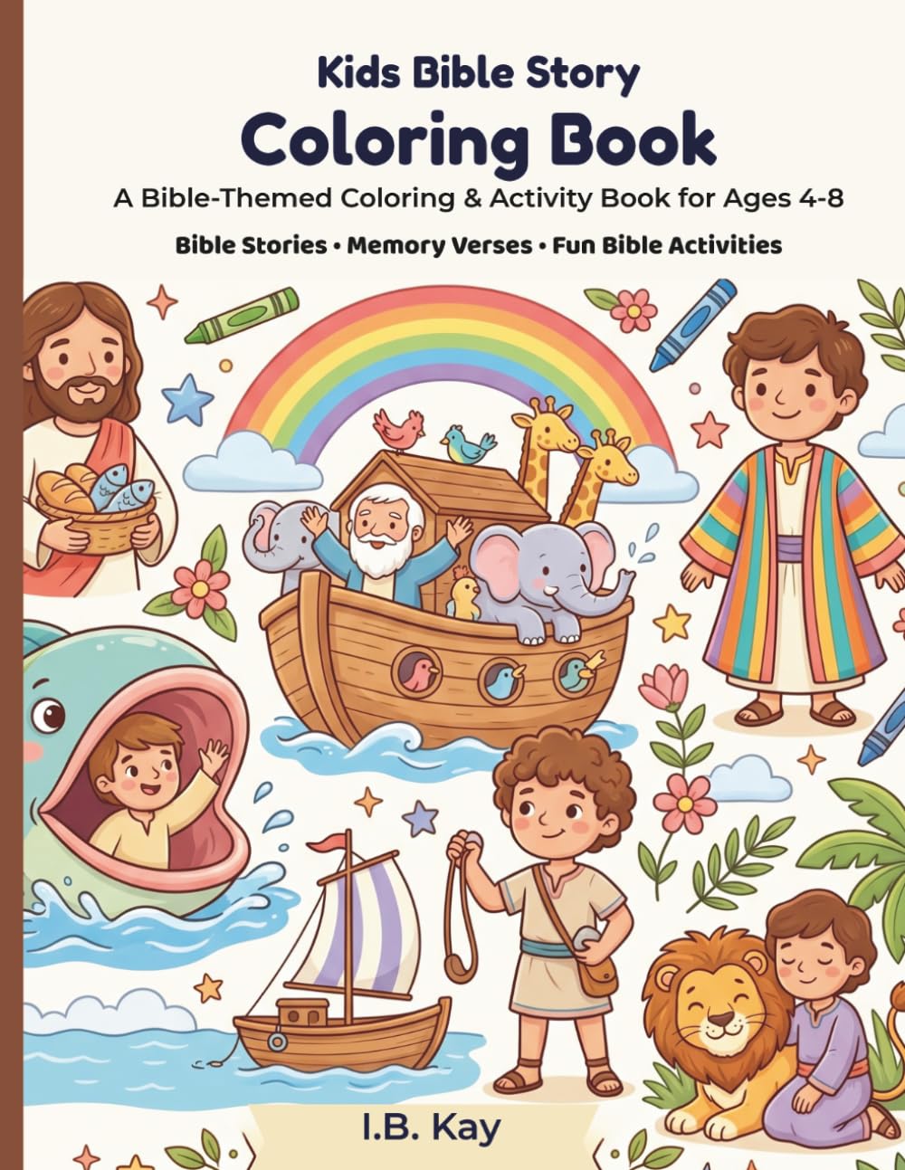 Kids Bible Story Coloring Book: A Bible-Themed Coloring and Activity Book for Ages 4–8 with Bible Stories, Memory Verses, Coloring Pages, and Fun Bible Activities