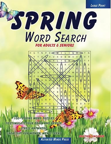 Spring Word Search Large Print for Adults &amp; Seniors: 80+ Spring Word Puzzles to Stimulate Your Brain and Reduce Stress Anywhere - Great Gift for Women, Men &amp; Teens Solutions Included (All Season Fun)