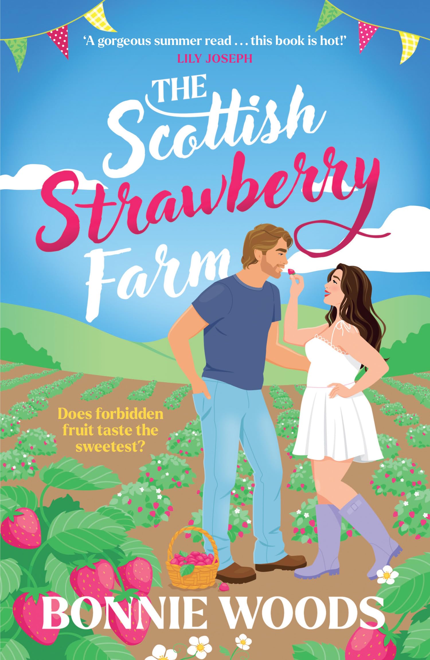 The Scottish Strawberry Farm: From the Kindle bestselling author of KINDLING and FIREWORKS, meet your new book boyfriend in this spicy small-town romance, new for summer 2026 (Scottish Spice)