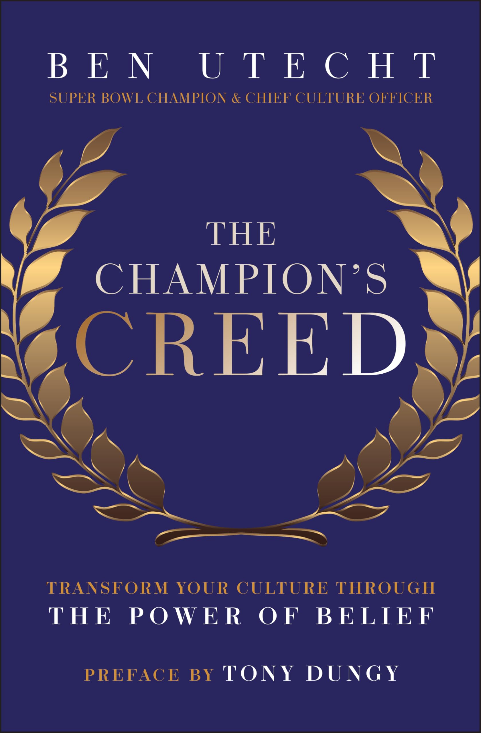 The Champion's Creed: Transform Your Culture Through the Power of Belief