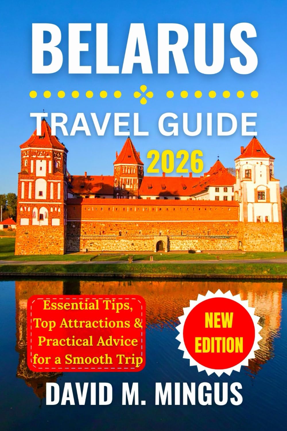 Belarus travel guide 2026: Essential Tips, Top Attractions & Practical Advice for a Smooth Trip