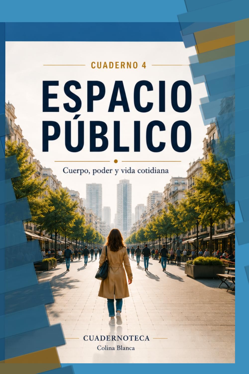 Espacio Público: Cuerpo, poder y vida cotidiana (Cuadernoteca)