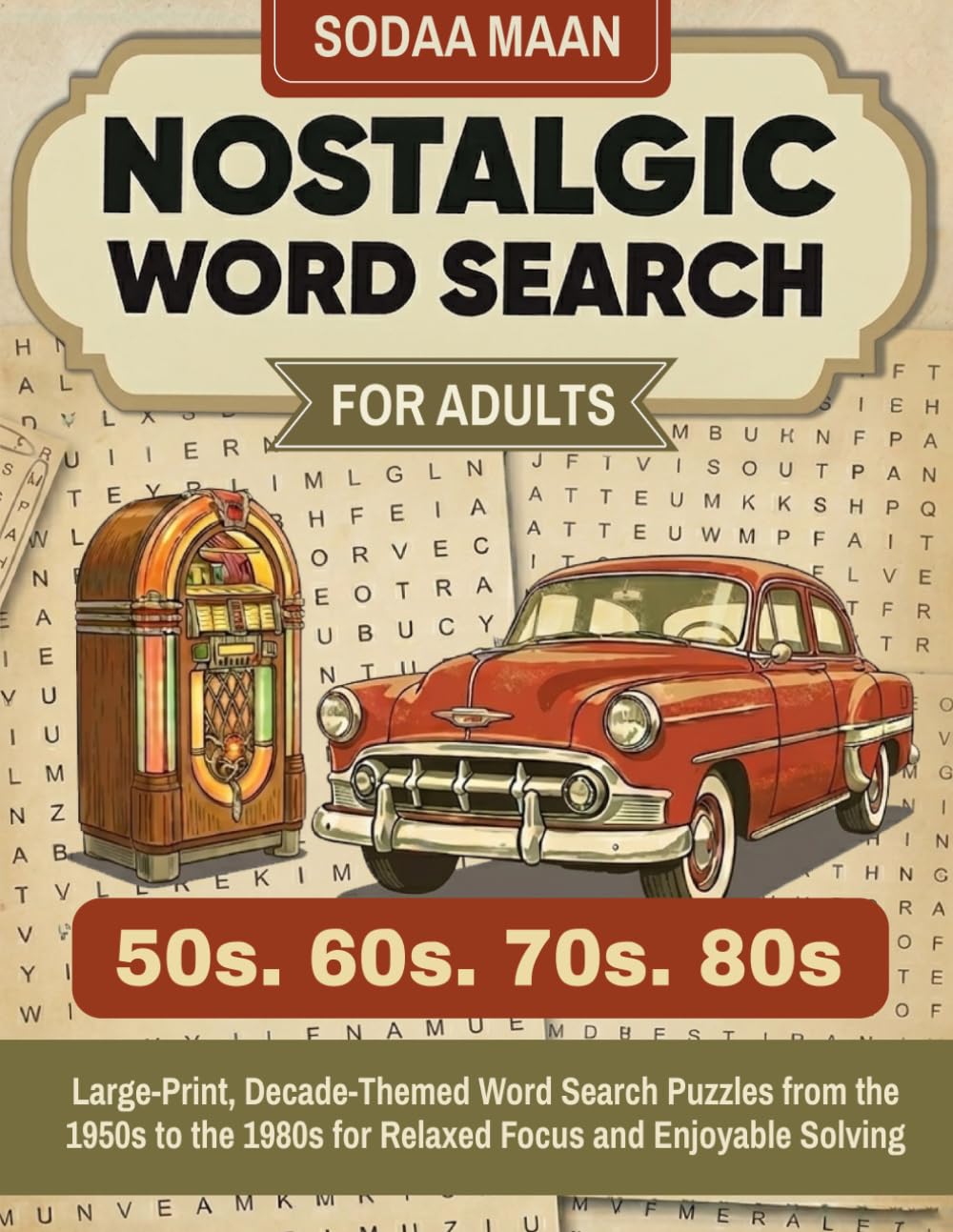 Nostalgic Word Search For Adult: Large-Print Puzzles for Adults & Seniors A Trip Through the 50s-80s to Relive Memories & Keep Your Mind Sharp