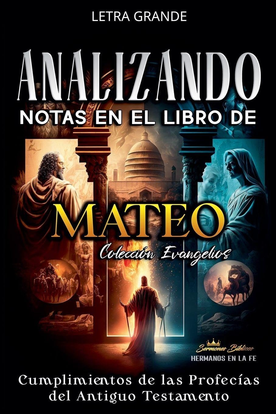 Analizando Notas en el Libro de Mateo: Cumplimientos de las Profecías del Antiguo Testamento: 1 (Los Cuatro Evangelios de la Biblia)