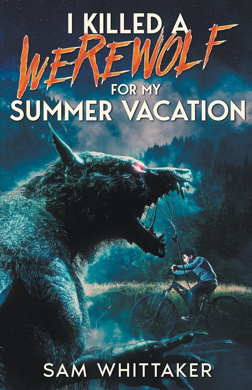 I Killed a Werewolf for My Summer Vacation: 1 (I Kill Cursed Creatures)