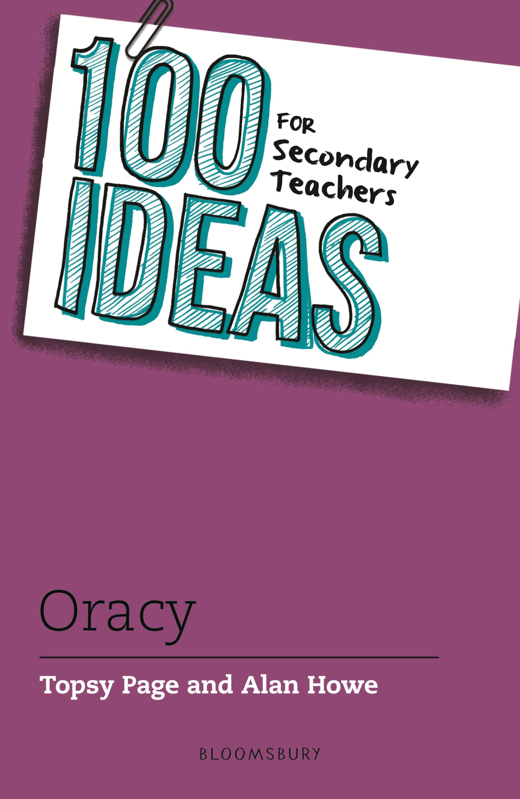 100 Ideas for Secondary Teachers: Oracy (100 Ideas for Teachers)