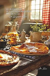 Le Grand Livre de la Cuisine Bretonne (1000 recettes): Une Encyclopédie Culinaire - Volume 15