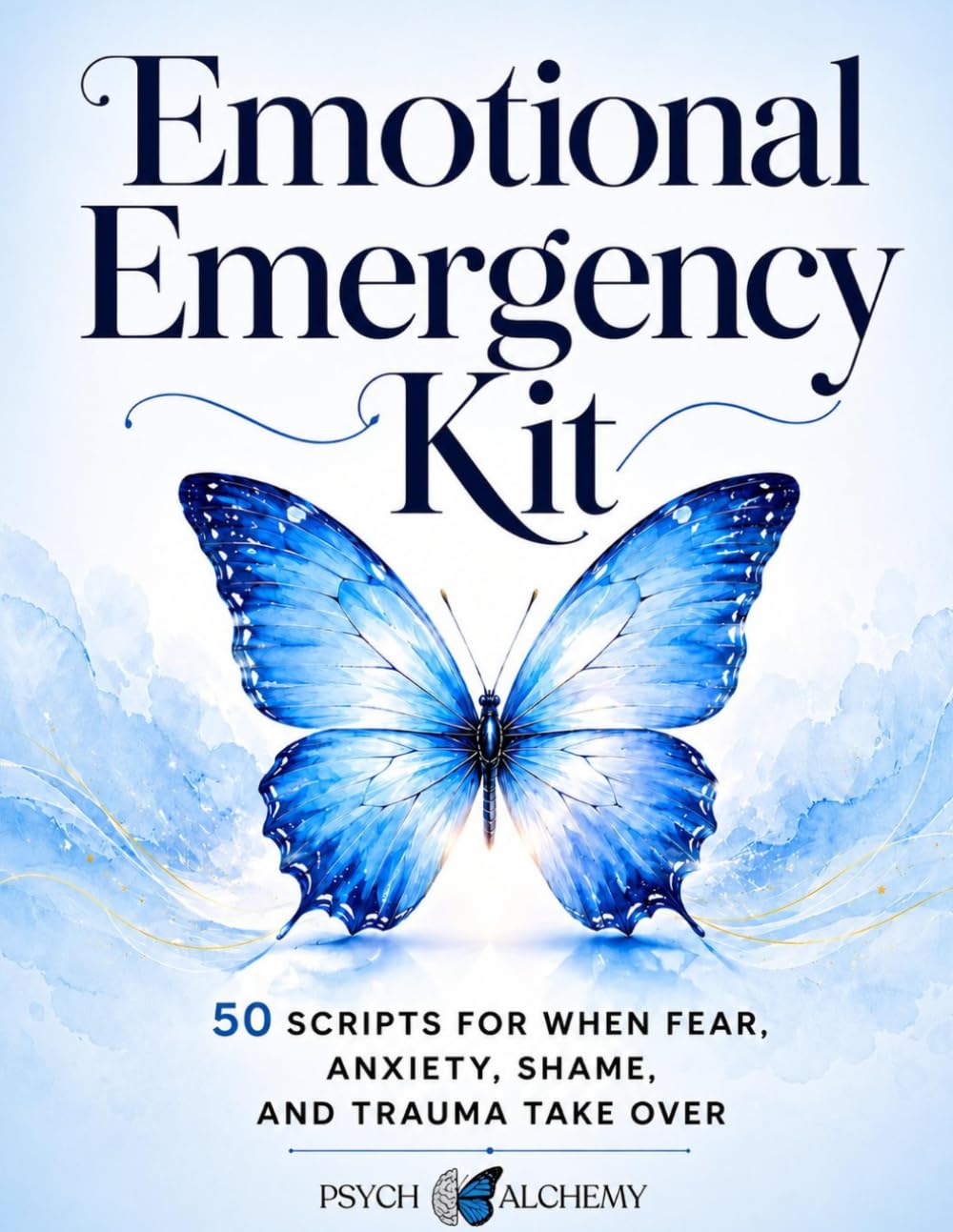 Emotional Emergency Kit: 50 Scripts for When Fear, Anxiety, Shame, and Trauma Take Over