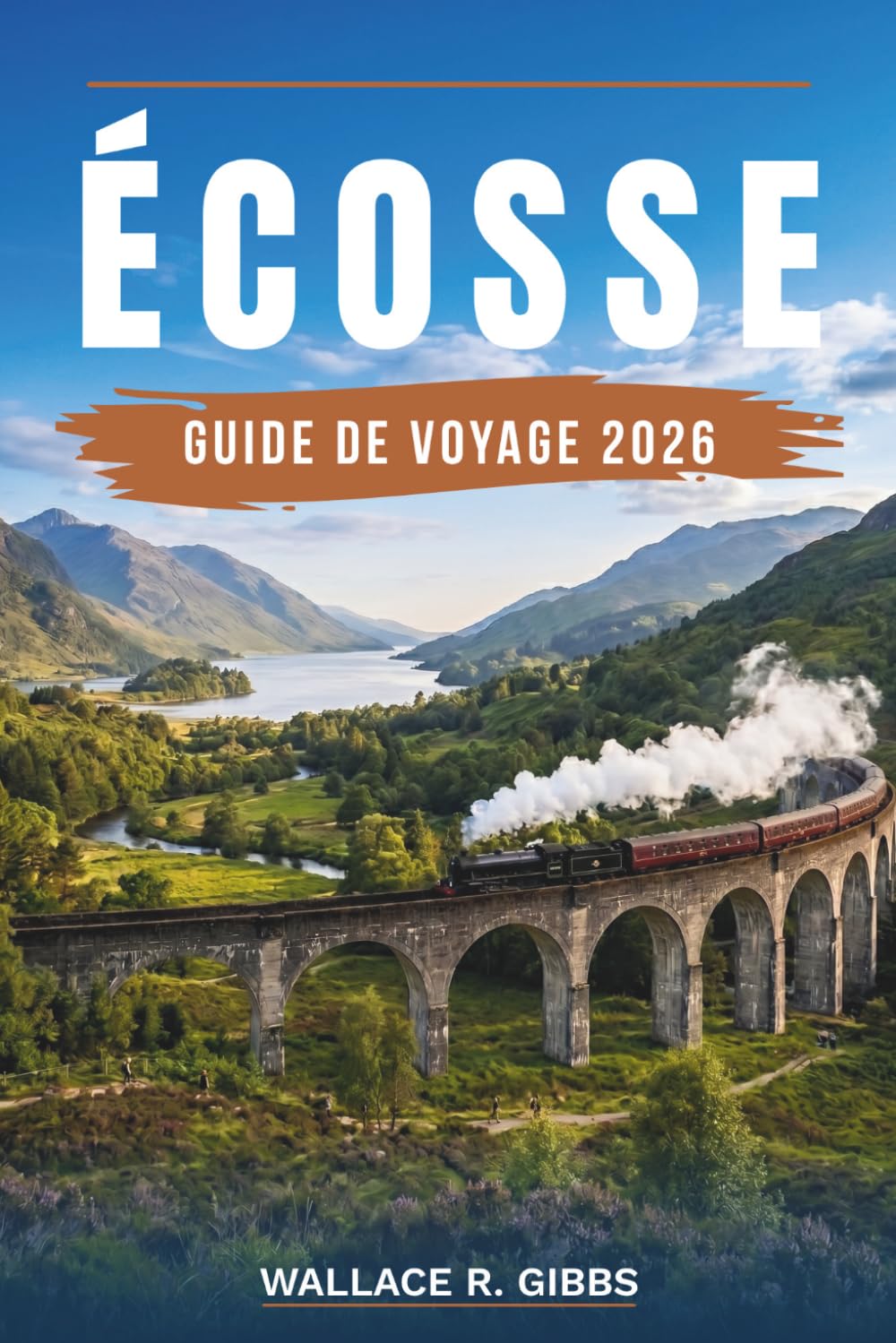 ÉCOSSE GUIDE DE VOYAGE 2026: Édimbourg, Glasgow, Loch Ness et les îles, avec itinéraires, hébergement, gastronomie et transports