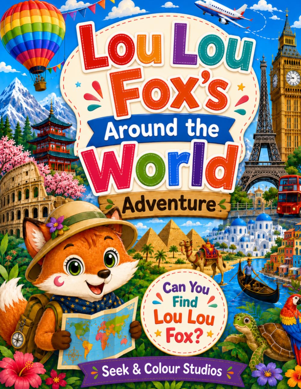 Lou Lou Fox's Around the World Adventure: Search, Find & Colour Across the Globe (Lou Lou Fox Adventures Series)