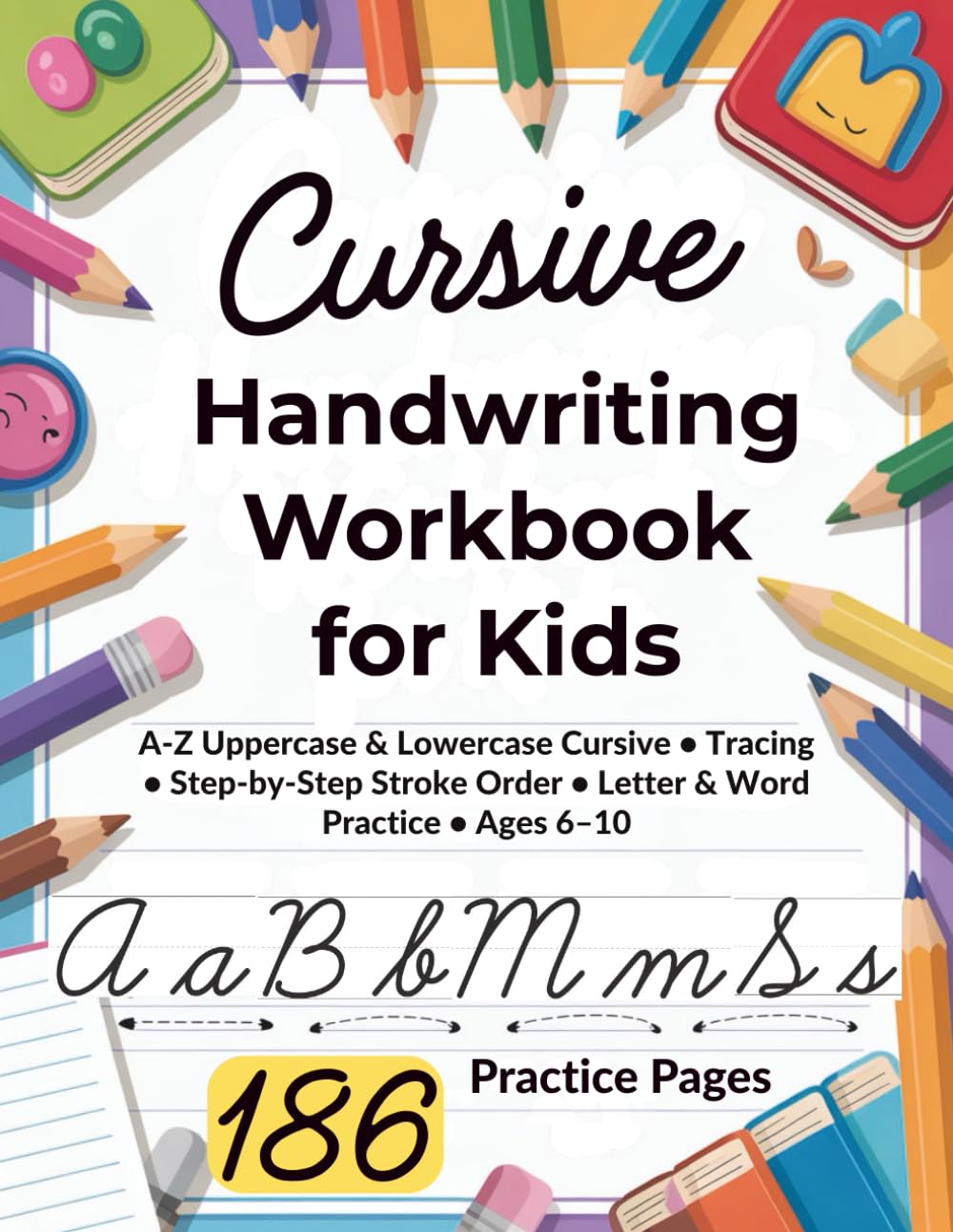 Cursive Handwriting Workbook for Kids: A–Z Uppercase & Lowercase Cursive • Tracing • Step-by-Step Stroke Order • Letter & Word Practice • Ages 6–10 (Handwriting Academy for Kids)