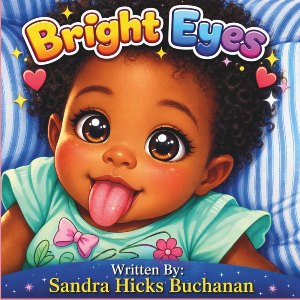 Bright Eyes: Little eyes, Big wonder. A future as bright as she is!
