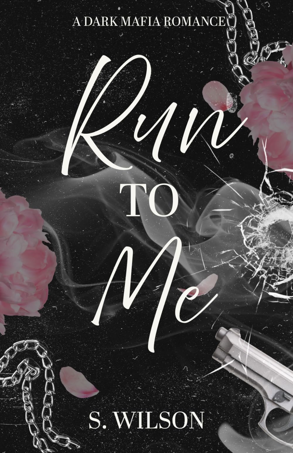 Run to Me: A Dark Mafia Romance (The Romano Empire)
