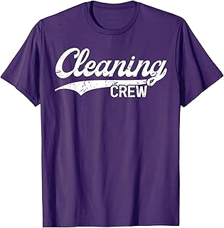 Cleaning Crew Clean Your Floors Day Team Sevices Cleaner T-Shirt