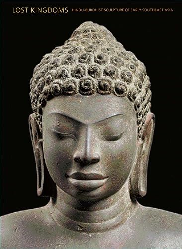 Lost Kingdoms: Hindu-Buddhist Sculpture of Early Southeast Asia (Fashion Studies)