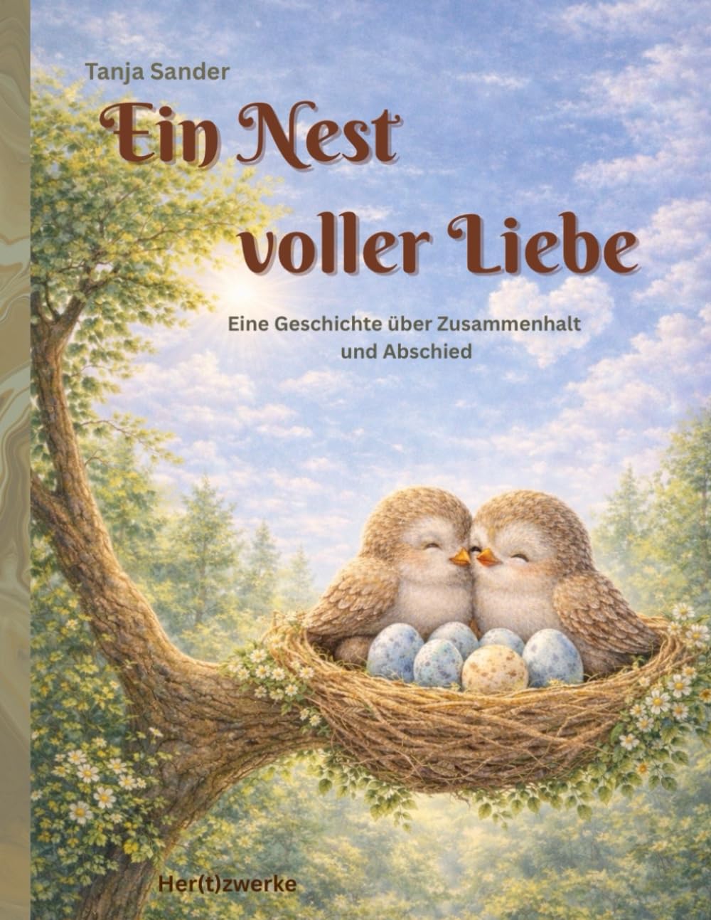 Ein Nest voller Liebe: Eine Geschichte über Abschied und Zusammenhalt