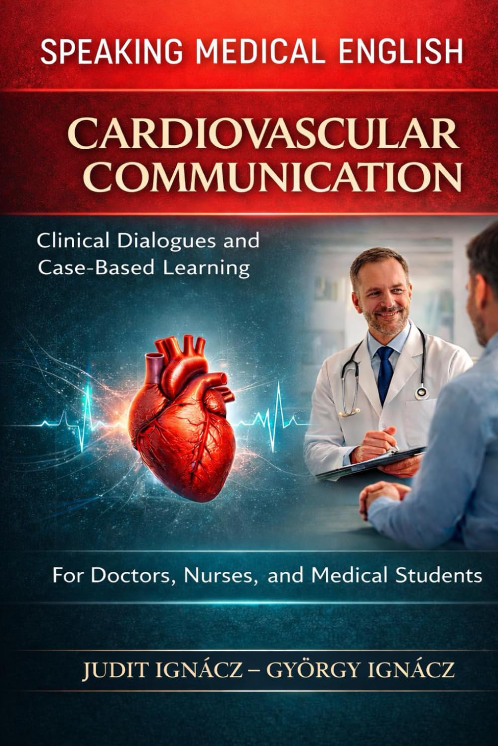 Cardiovascular Communication: Heart Diseases: 2 (Speaking Medical English)