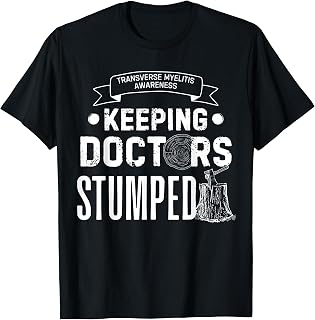 Keeping Doctors Stumped Transverse Myelitis T-Shirt