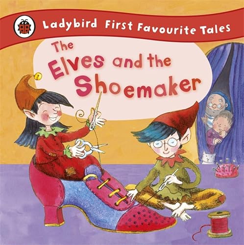 The Elves and the Shoemaker (Ladybird First Favourite Tales) Lorna Read