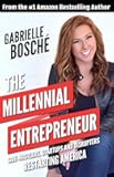 The Millennial Entrepreneur: Side-hustlers, Startups and Disrupters Restarting America