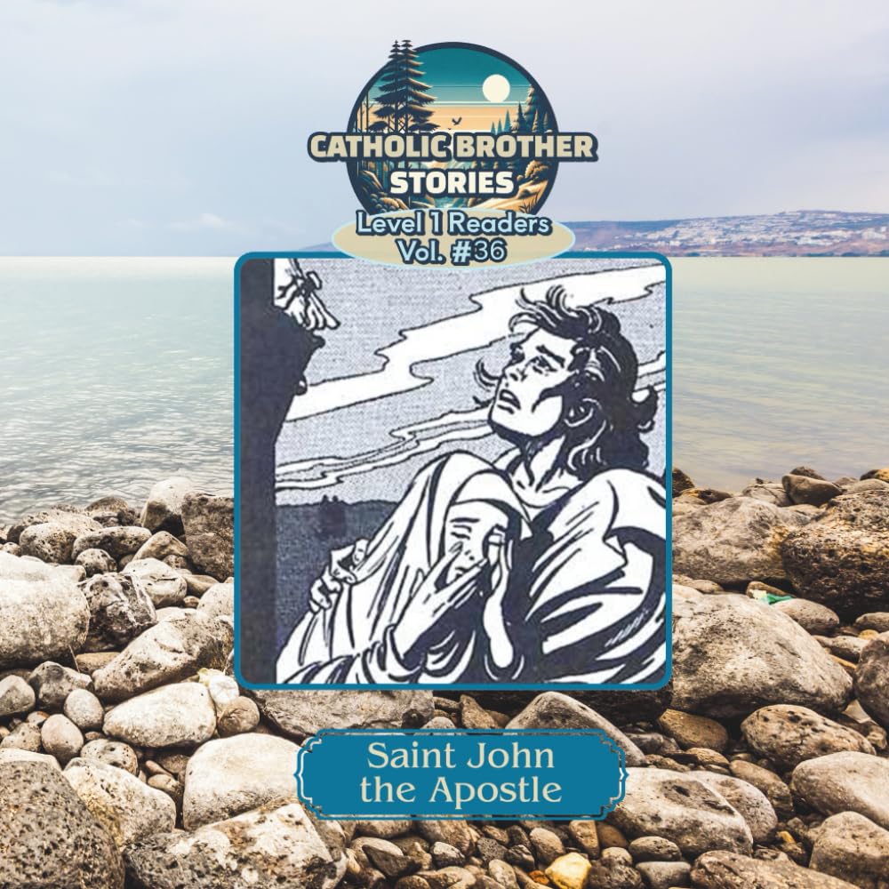 Catholic Brother Stories: Saint John the Apostle