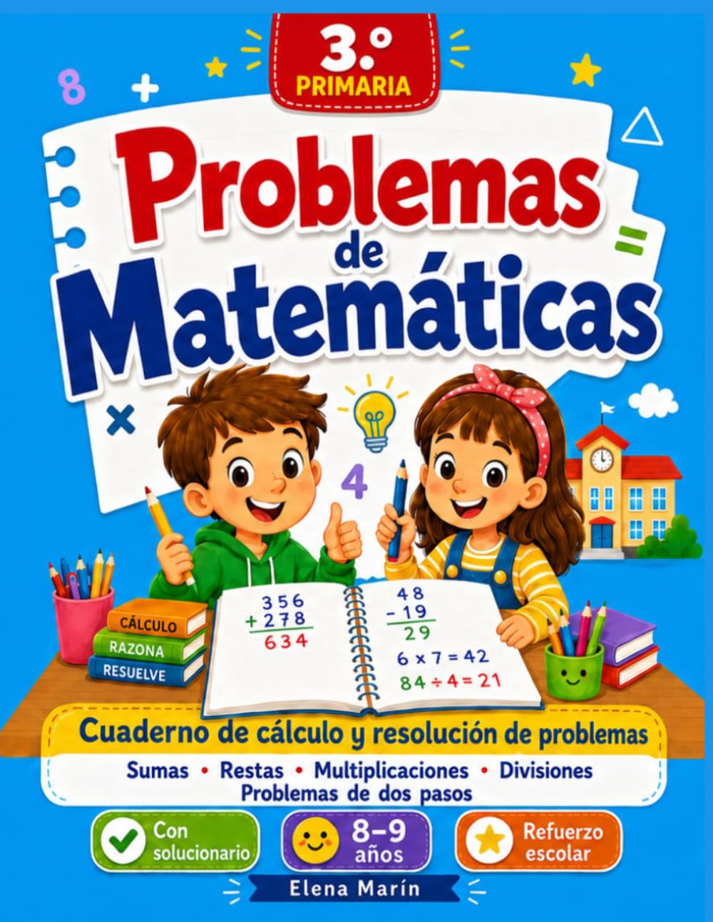 Problemas de Matemáticas 3.º Primaria: Cuaderno de cálculo y resolución de problemas · Sumas, restas, multiplicaciones, divisiones y problemas de dos ... años (Problemas de Matemáticas Elena Marín)