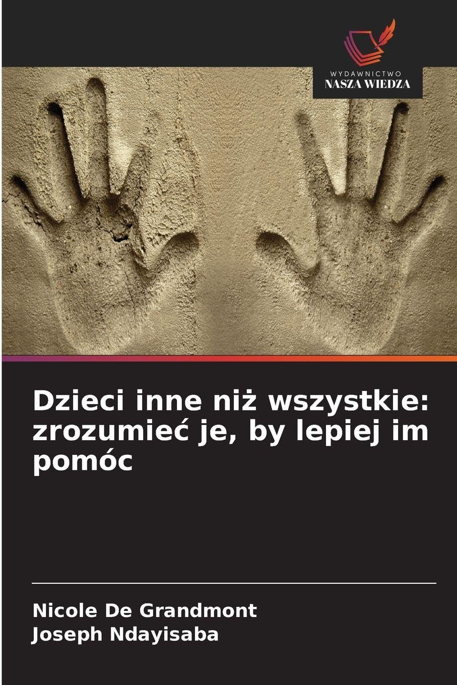Dzieci inne ni¿ wszystkie: zrozumie¿ je, by lepiej im pomóc