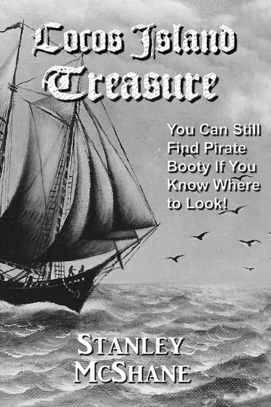 Cocos Island Treasure: You Can Still Find Pirate Booty If You Know Where to Look!