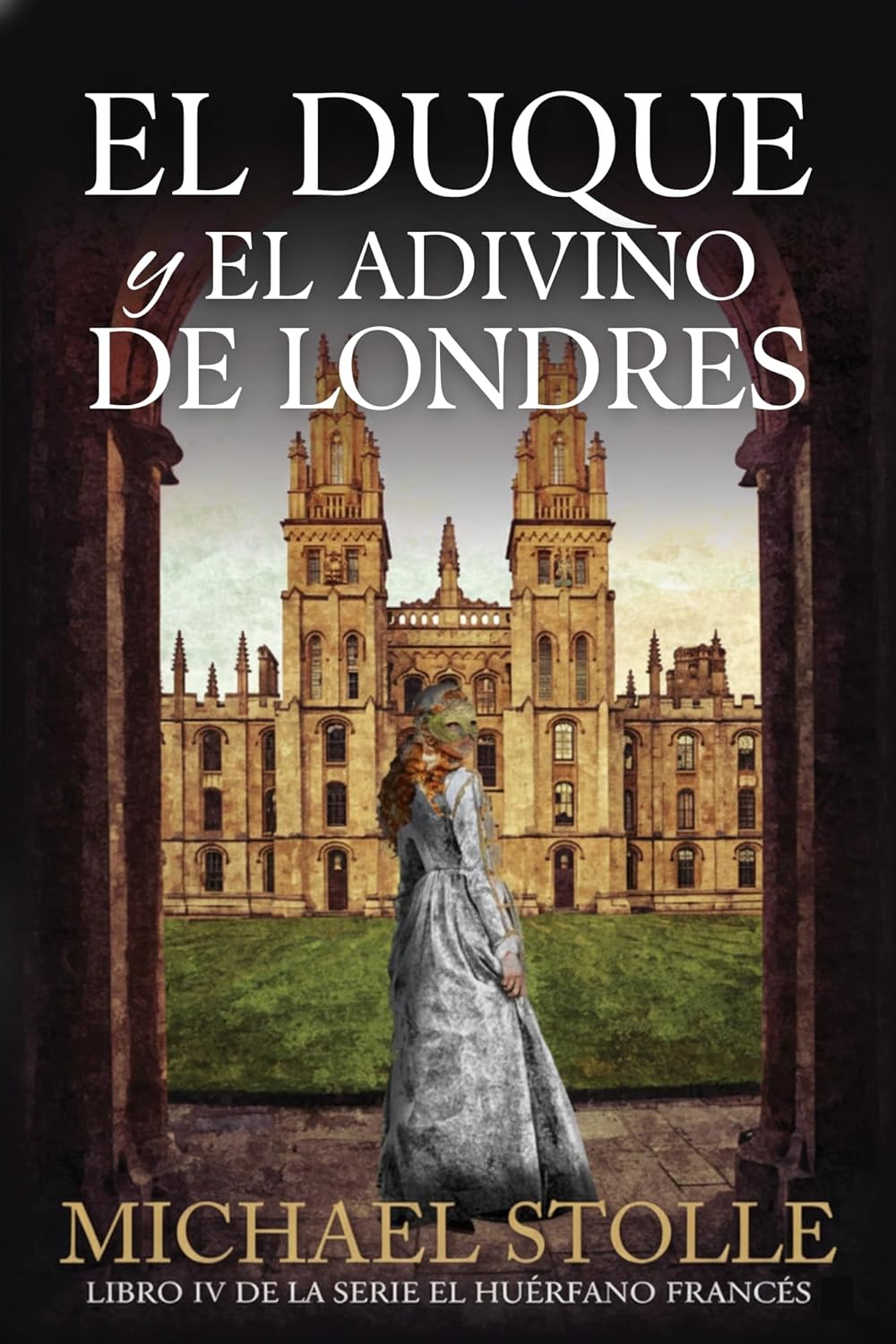 El Duque y el Adivino de Londres: Libro IV de la serie El Huérfano Francés (Spanish Edition)      Kindle Edition