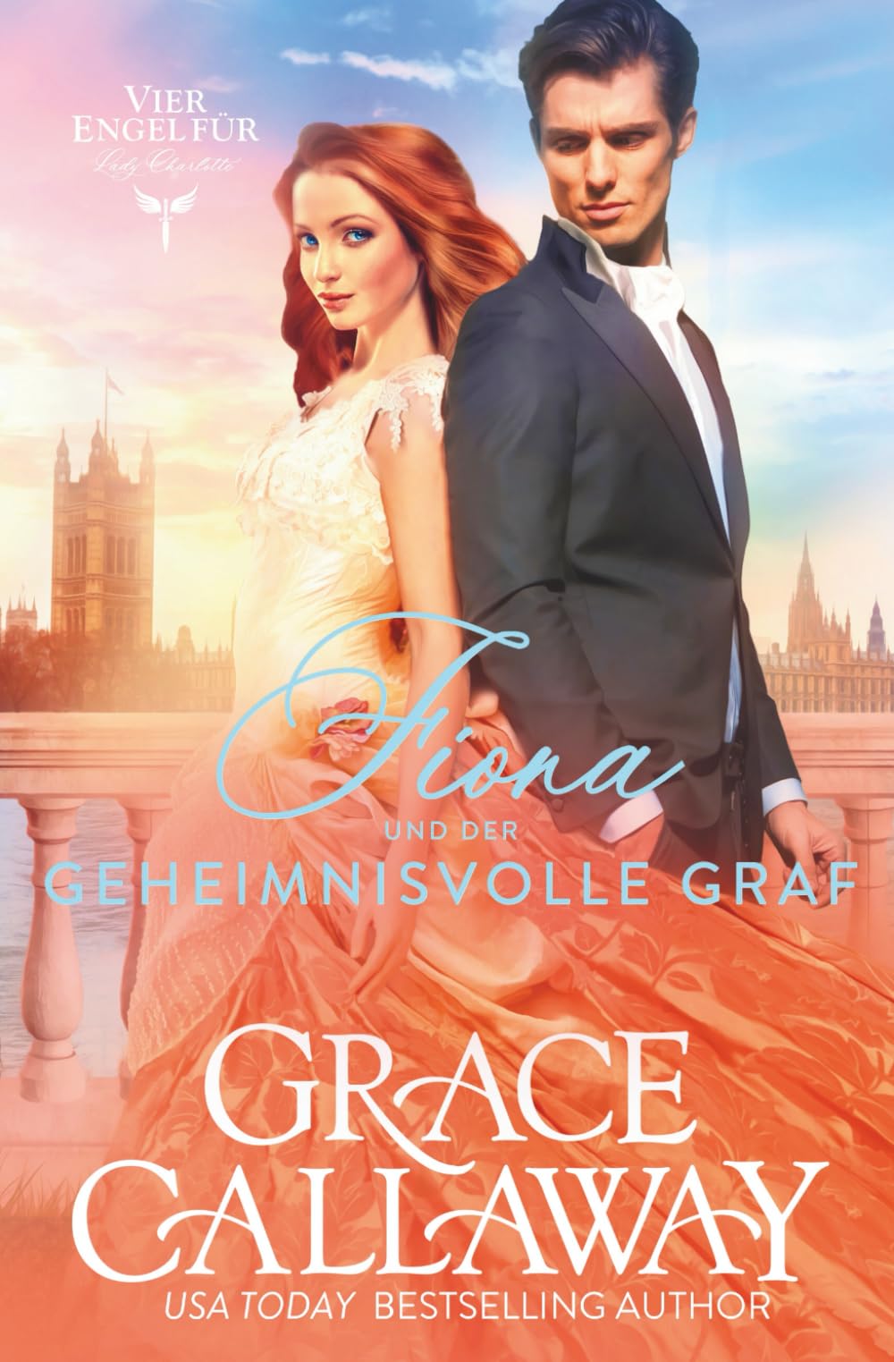 Fiona und der geheimnisvolle Graf (Vier Engel für Lady Charlotte, Band 3)