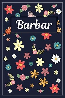 Barbar Lined Writing Notebook with Personalized Name | 120 Pages | 6x9 | Flowers