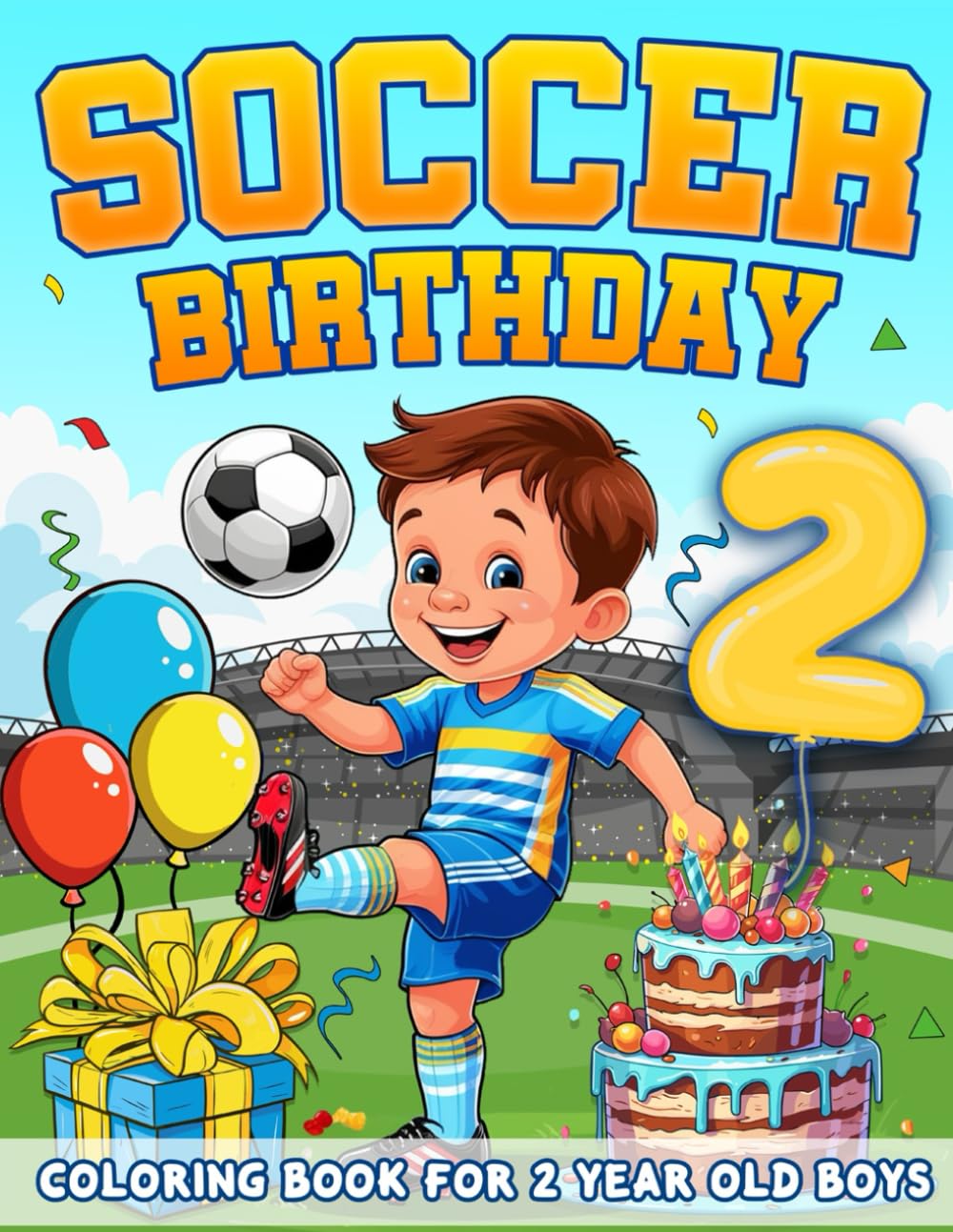 Soccer Birthday For 2 Year Old Boys: Birthday Boy Gift Idea, 2nd Birthday Party Favors For Kids, Coloring Books For 2 Year Old Toddlers