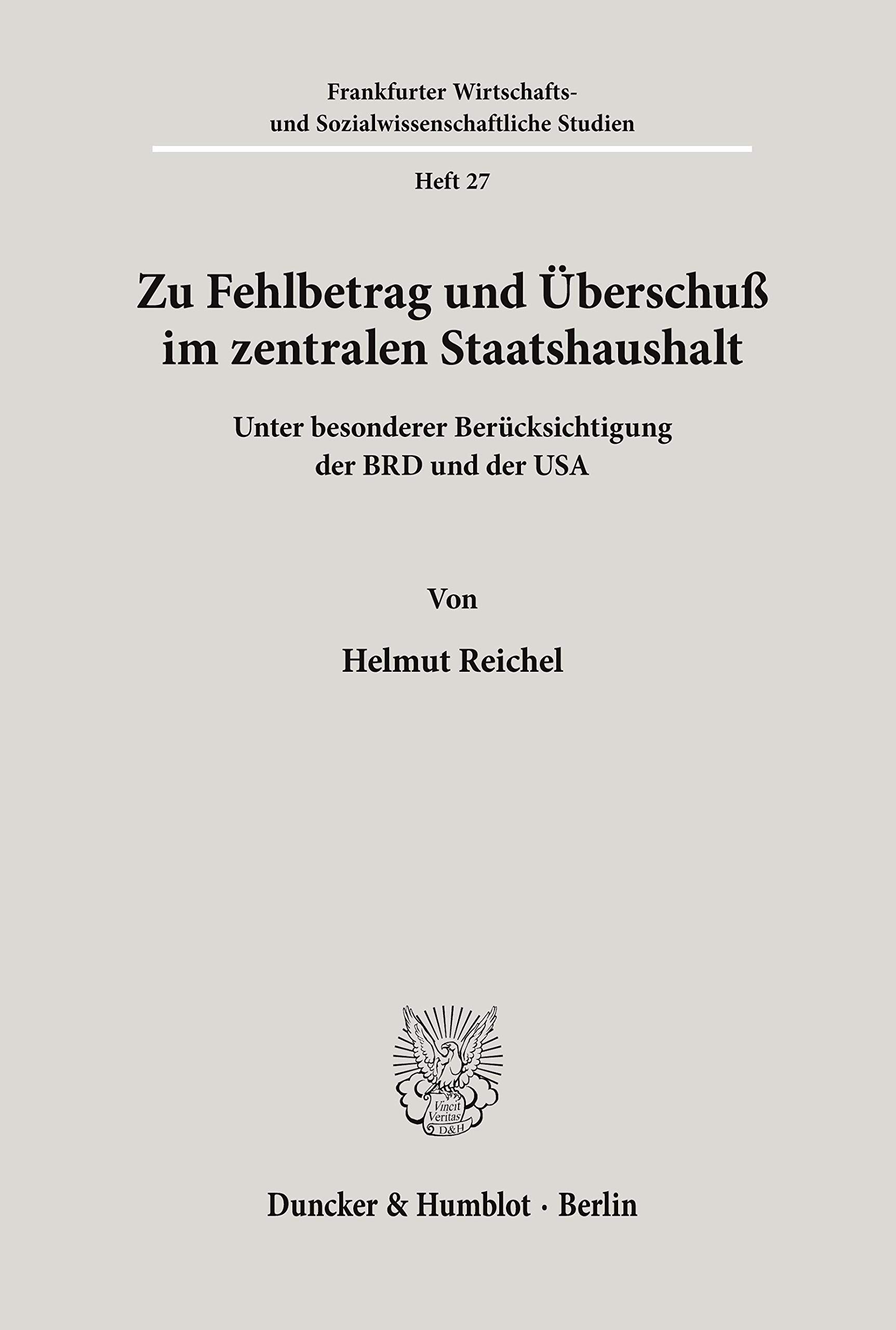 Zu Fehlbetrag und Überschuß im zentralen Staatshaushalt: unter besonderer Berücksichtigung der BRD und der USA. (Frankfurter Wirtschafts- und Sozialwissenschaftliche Studien, Band 27)