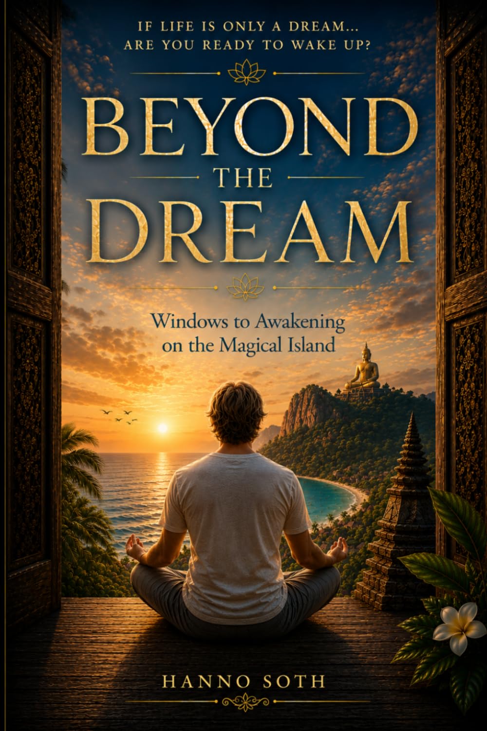 BEYOND THE DREAM: Windows to Awakening on the Magical Island