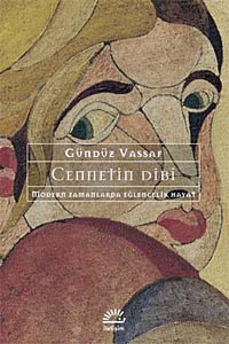 Cennetin Dibi: Modern Zamanlarda Eğlencelik Hayat