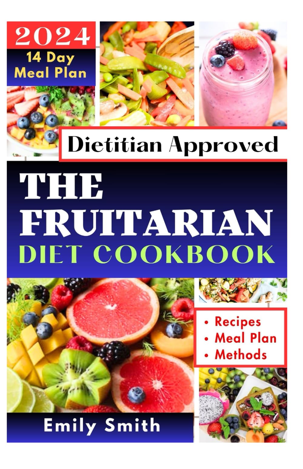 The Fruitarian Diet Cookbook: Lose Weight and Reset Your Body with Healthy Recipes and Meal Plan